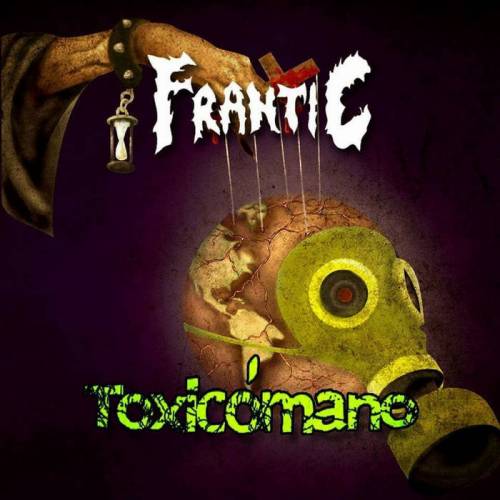 Frantic (COL) : Toxicómano